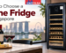 How to Choose the Best Wine Fridge in Singapore